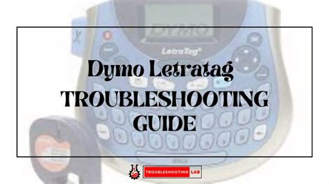 Dymo Letratag Troubleshooting: Fix Common Label Printing Issues