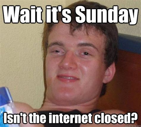 Sunday Memes - Funny Sunday Night Pictures & Images