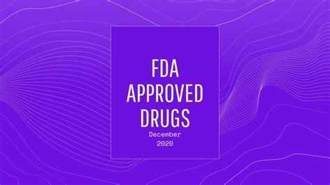 FDA Approved Drugs December 2020