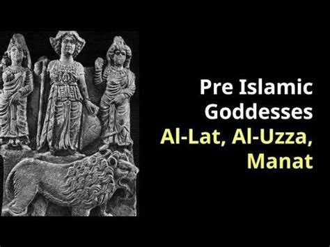 Arabs worshipped Pre Islamic Goddesses Al-Lat, Al-Uzza, Manat - YouTube