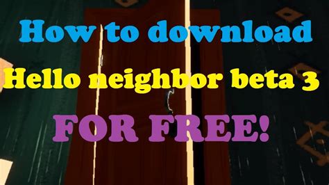 Hello Neighbor Beta 3 Free Download - downyload