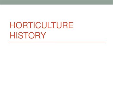 Horticulture History. - ppt download