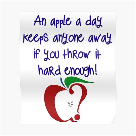 "Funny Quote Apple A Day Saying" Poster for Sale by SoCalStylez | Redbubble