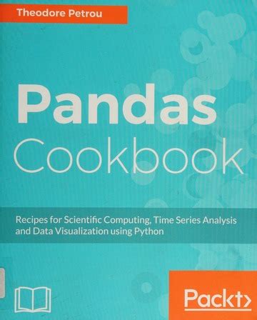 Pandas cookbook : recipes for scientific computing, time series analysis and data visualization ...