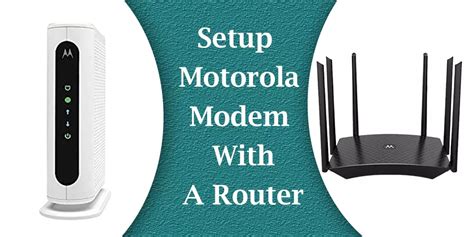 How to setup a Motorola Modem with a Router?