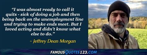 Jeffrey Dean Morgan Quotes on Love, Work, Life and Character