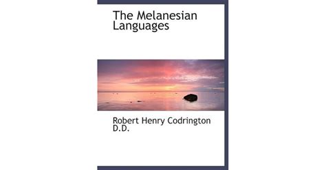 The Melanesian Languages by Robert Henry Codrington