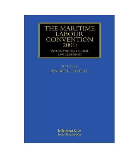 The Maritime Labour Convention 2006: International Labour Law Redef...