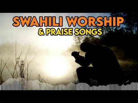 🔴 2022 Best Swahili Worship Mix and Praise Gospel Songs - YouTube