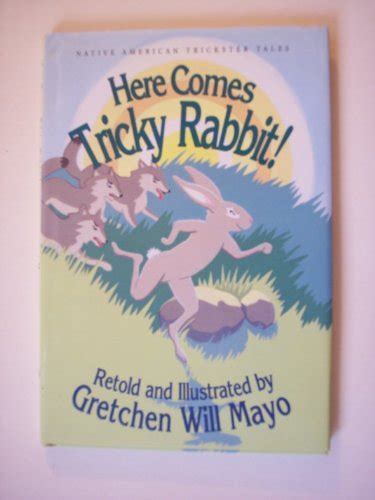 Here Comes Tricky Rabbit! (Native American Trickster Tales) by Mayo ...