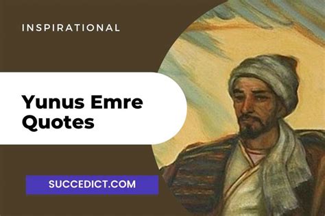 15 Yunus Emre Quotes And Poems For Inspiration - Succedict