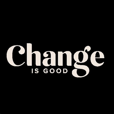 Change Is Good GIFs - Find & Share on GIPHY