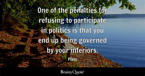 Plato - One of the penalties for refusing to participate...