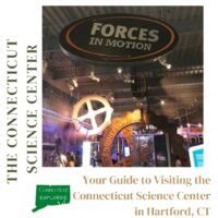 The Connecticut Science Center: Complete Visitors Guide - The ...