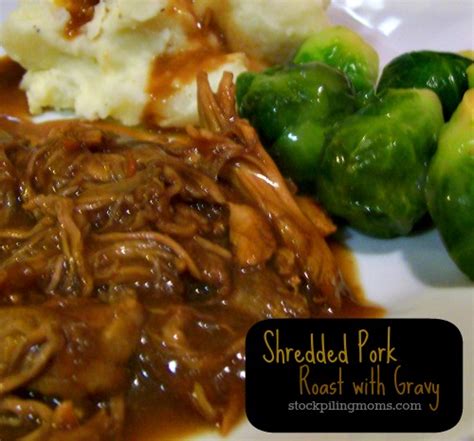 Shredded Pork Roast with Gravy