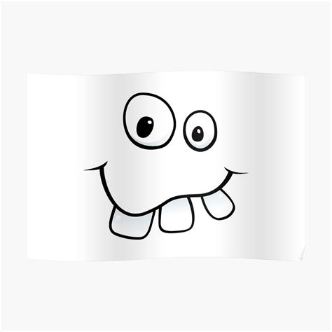 "Funny, goofy face with big teeth and googly eyes" Poster by Mhea ...