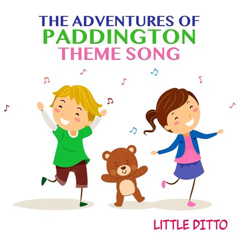 ‎The Adventures of Paddington Theme Song - Single by Little Ditto on Apple Music