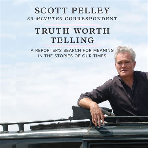 Truth Worth Telling by Scott Pelley - Audiobook