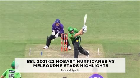 BBL 2021-22 Hobart Hurricanes vs Melbourne Stars Highlights ...