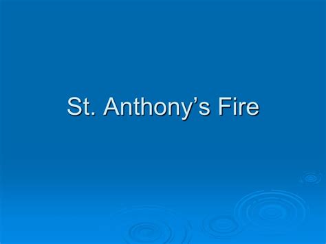 PPT - St. Anthony’s Fire PowerPoint Presentation, free download - ID:651309