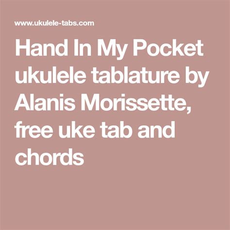 Hand In My Pocket ukulele tablature by Alanis Morissette, free uke tab ...