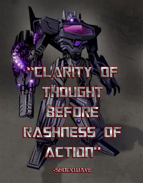 "Clarity of thought before rashness of action"-Shockwave | Transformers ...