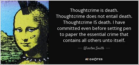 Winston Smith quote: Thoughtcrime is death. Thoughtcrime does not ...