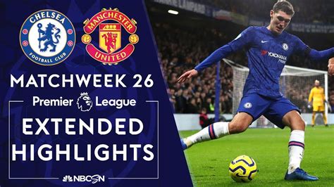 Chelsea v. Man United | PREMIER LEAGUE HIGHLIGHTS | 2/17/2020 | NBC ...