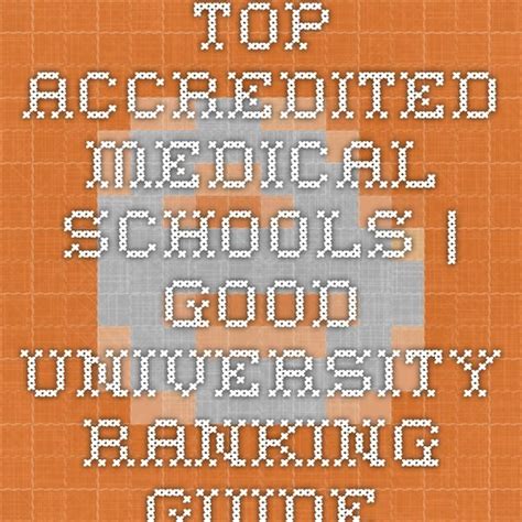 Top Accredited Medical Schools | Good University Ranking Guide ...