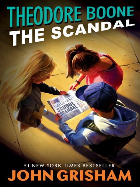 THE SCANDAL by John Grisham, Theodore Boone Series, Book 6. | John grisham, Scandal, Action ...