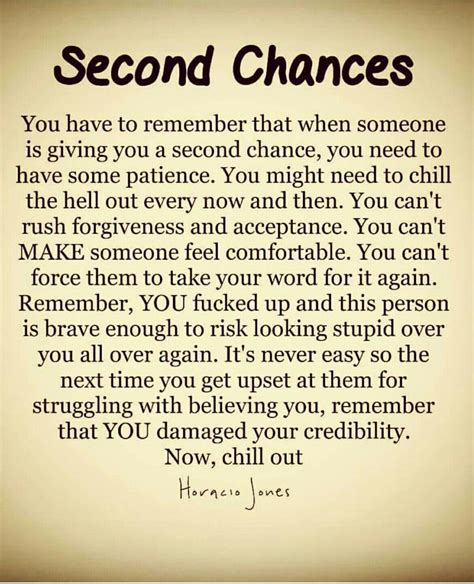 If another person blesses you with a second chance. You have to ...