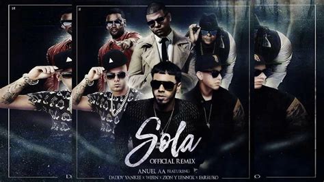SOLA - Anuel AA Feat Daddy Yankee, Farruko, Wisin, Zion y Lennox ...