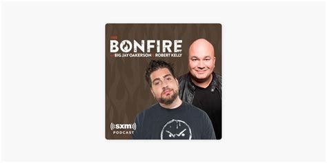 ‎The Bonfire with Big Jay Oakerson and Robert Kelly on Apple Podcasts