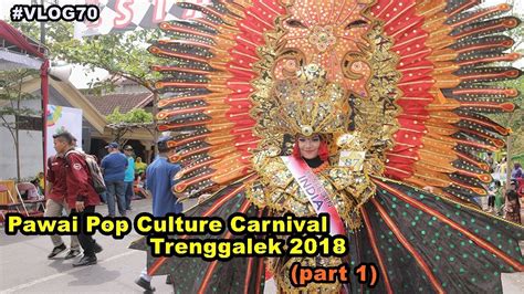 Keren !! Pawai Pop Culture Carnival Trenggalek 2018 (part 1) - YouTube