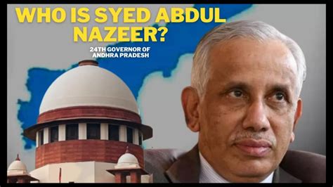 Who is Syed Abdul Nazeer? The Twenty Fourth Governor of Andhra Pradesh