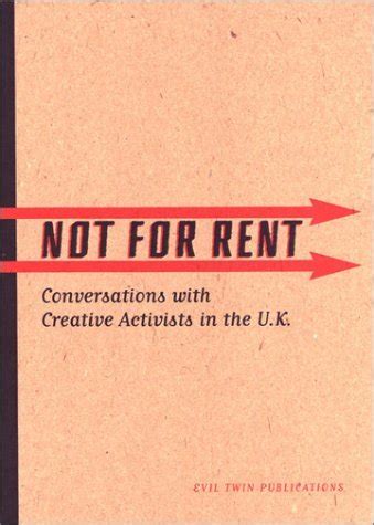 Not For Rent: Conversations with Creative Activists in the U.K. by Stacy Wakefield | Goodreads