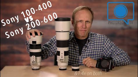 Sony 200-600mm Vs. Sony 100-400mm - Which Is Right For You?