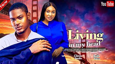 LIVING IN MY HEAD (STELLA UDEZE,CLINTON JOSHUA)NIGERIAN MOVIES 2023 LATEST FULL MOVIE-AFRICAN ...