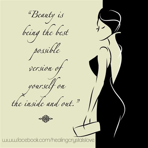 Beauty is being the best possible version of yourself on the inside and ...