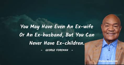 30+ Best George Foreman Quotes in May 2024