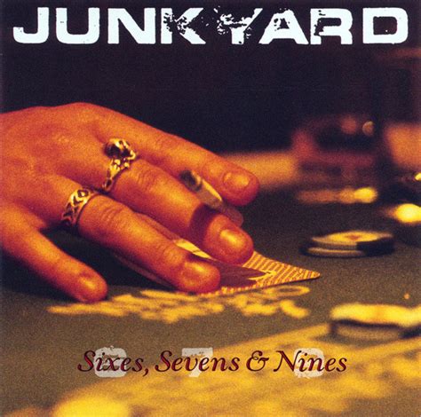 Junkyard – Sixes, Sevens & Nines (1991, CD) - Discogs