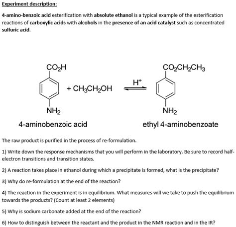 SOLVED: Experiment description: 4-amino-benzoic acid esterification with absolute ethanol is a ...