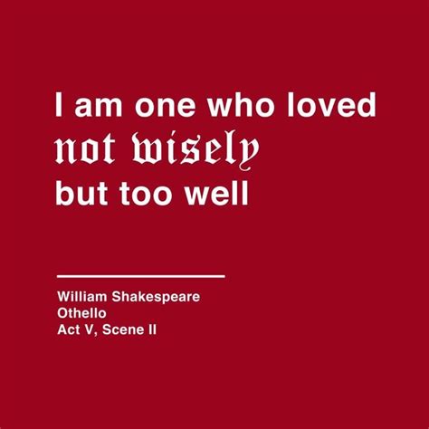 Loved Not Wisely But Too Well Othello Shakespeare Quote Men's T-Shirt ...