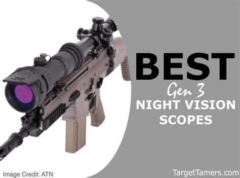 5 Best Gen 3 Night Vision Scopes In 2023 (Filmed & Unfilmed)