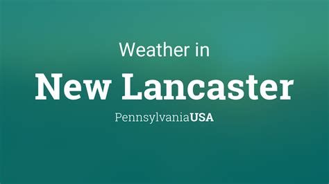 Weather for New Lancaster, Pennsylvania, USA