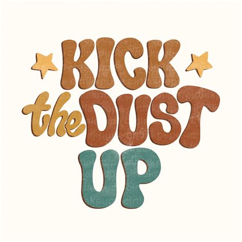 Kick the Dust up PNG Western Sublimation Cowboy Western - Etsy