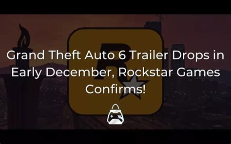 Grand Theft Auto 6 Trailer Drops in Early December, Rockstar Games ...