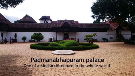 Padmanabhapuram Palace : One Of A Kind Architecture In The Whole World ...