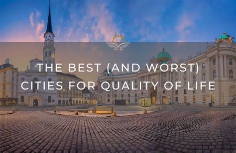 The Best (and Worst) Cities for Quality of Life