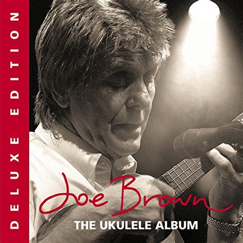 Amazon.com: The Ukulele Album [Deluxe Edition] : Joe Brown: Digital Music